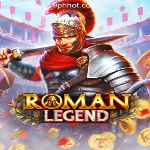 RomanLegend: A Thrilling Adventure at 9PH.COM Online Casino Philippines