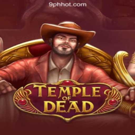 Exploring TempleofDead at 9PH.COM Online Casino Philippines